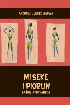 Miseke i piorun. Baśnie afrykańskie