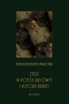 Żydzi w poezyi ludowej i historyi ruskiej
