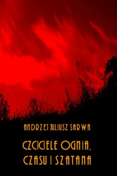 Czciciele Ognia, Czasu i Szatana. Zaratusztrianizm, zurwanizm, anahityzm, mitraizm, manicheizm, mazdakizm, mazdaznanizm, jazydyzm