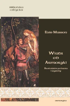 Wiatr od Armoryki. Bretońskie podania i legendy